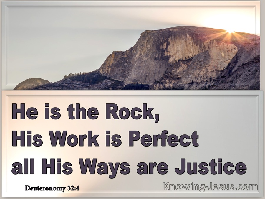 Deuteronomy 32:4 He Is The Rock His Work Is Perfect His Ways Are Just (gray)